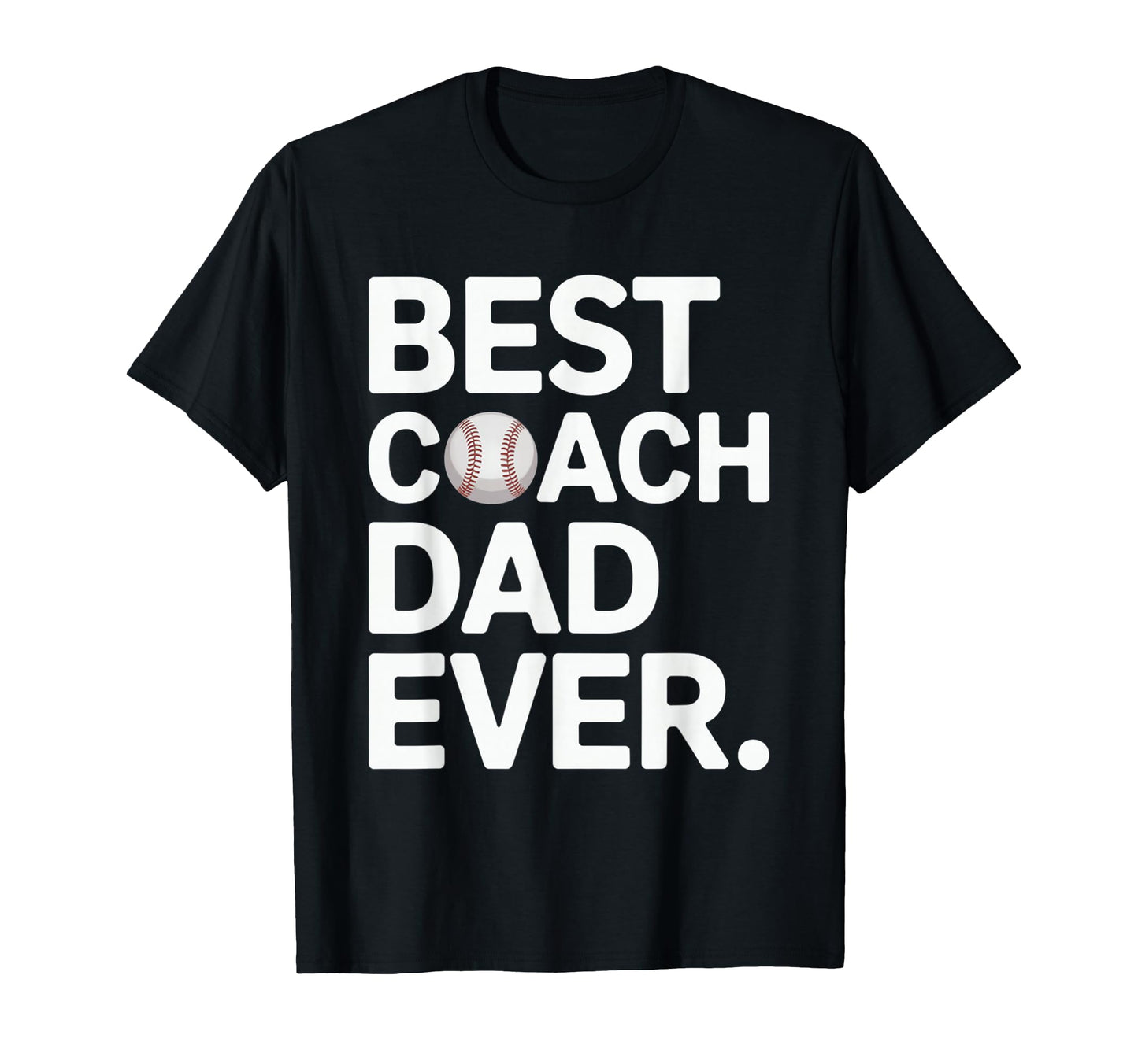 Best Baseball Coach Dad Ever Little T-Shirt - Trendy Graphic Men Women - T-Shirt, Sweatshirt, Hoodie