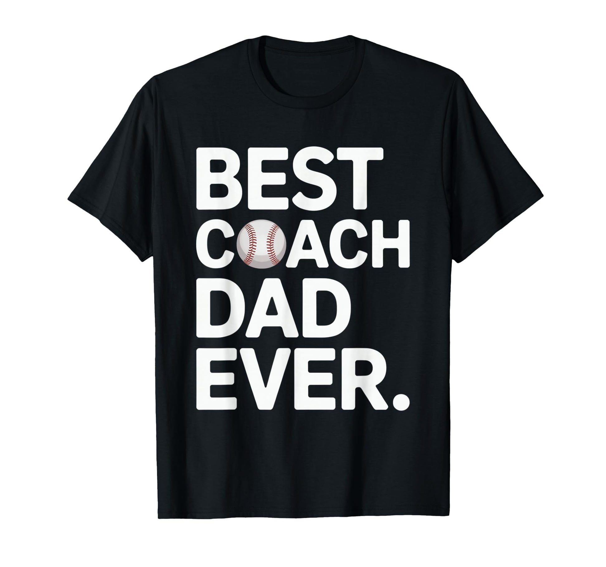 Best Baseball Coach Dad Ever Little T-Shirt - Trendy Graphic Men Women - T-Shirt, Sweatshirt, Hoodie