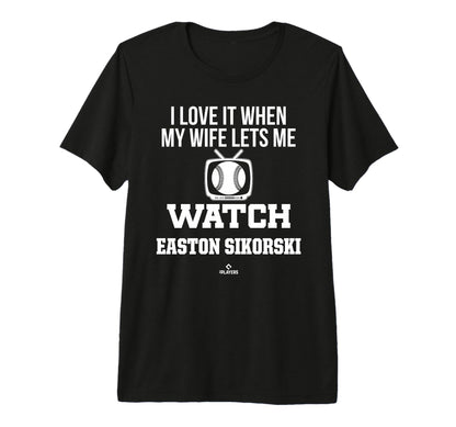 My Wife Lets Me Watch Easton Sikorski T-Shirt - Unique Graphic Unisex - T-Shirt, Sweatshirt, Hoodie