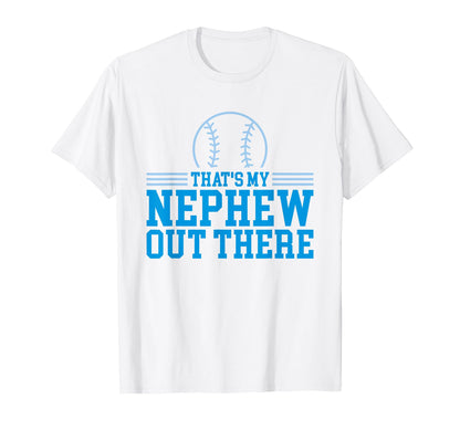 Baseball Nephew Thats My Nephew T-Shirt - Fun Novelty Design for Adults - T-Shirt, Sweatshirt, Hoodie