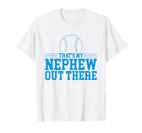 Baseball Nephew Thats My Nephew T-Shirt - Fun Novelty Design for Adults - T-Shirt, Sweatshirt, Hoodie
