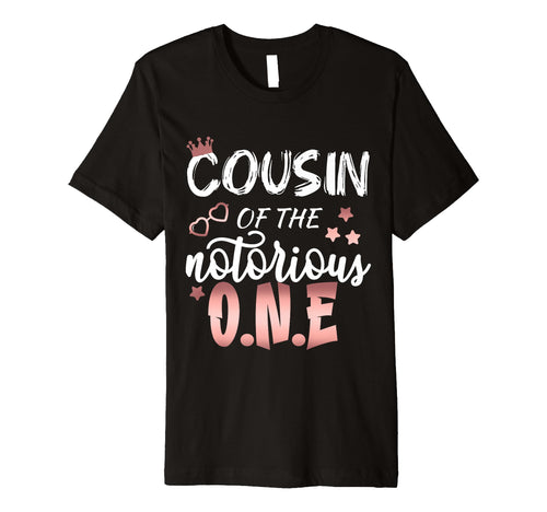 Cousin Notorious 1St Birthday Grandson Hip T-Shirt - Unique Graphic Unisex - T-Shirt, Sweatshirt, Hoodie