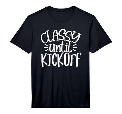 Classy Until Kick Off Sport Game Football T-Shirt - Novelty Apparel Unisex - T-Shirt, Sweatshirt, Hoodie