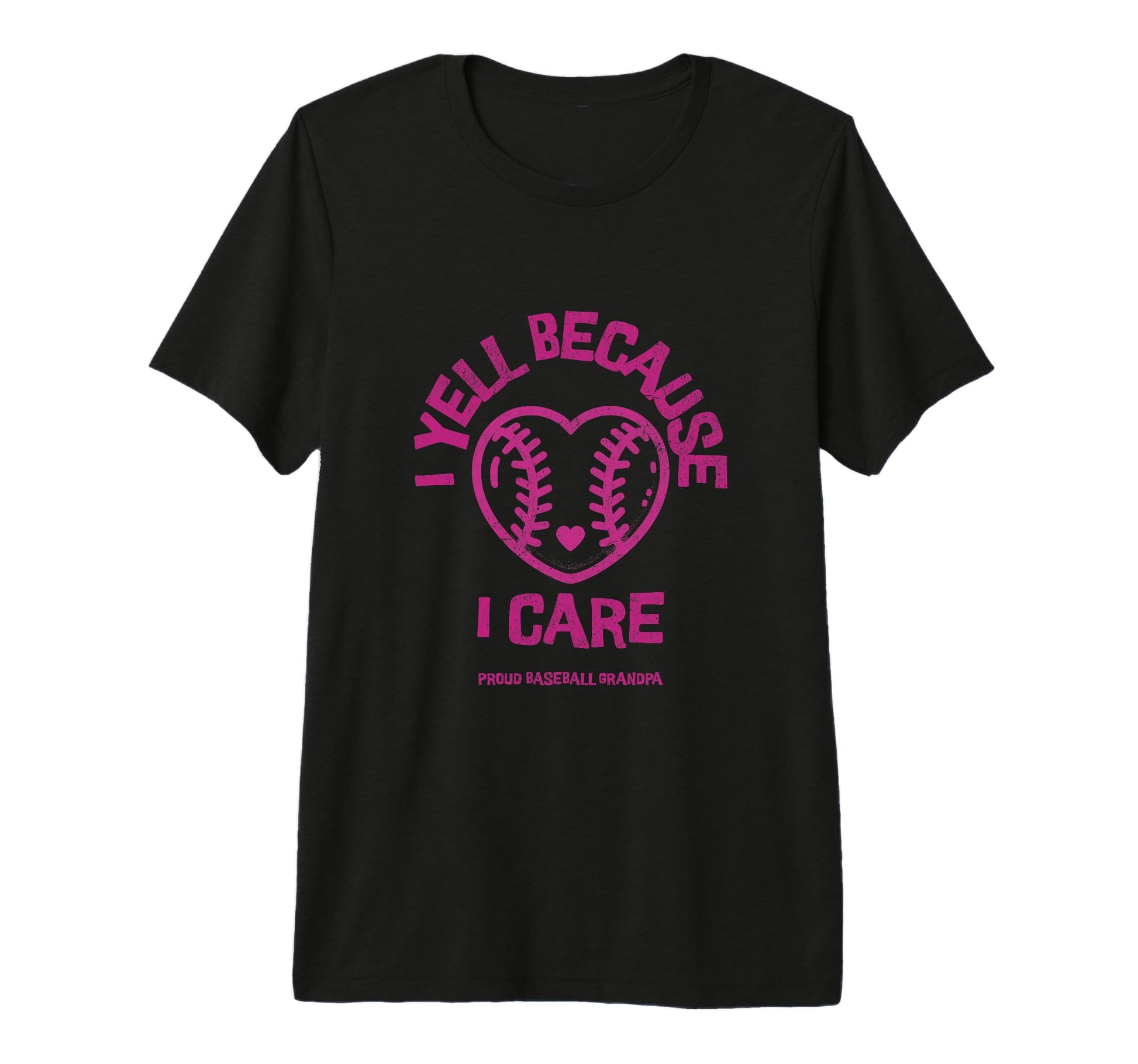 Mens I Yell Because I Care Baseball T-Shirt - Trendy Graphic Unisex - T-Shirt, Sweatshirt, Hoodie