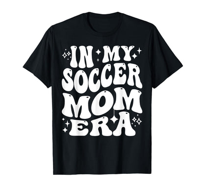My Soccer Mom Era Sports Mama Life Game T-Shirt - Trendy Graphic Unisex - T-Shirt, Sweatshirt, Hoodie