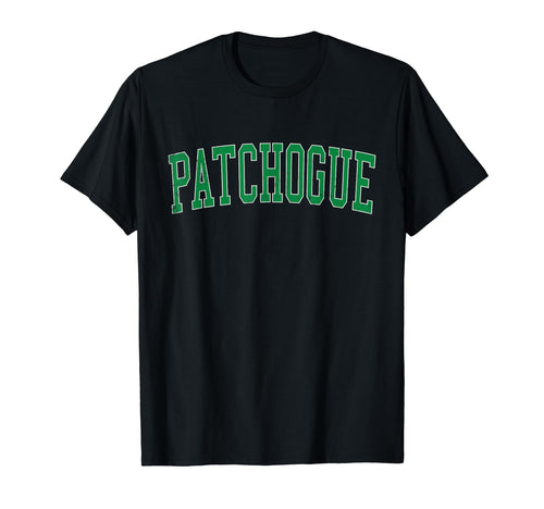 Patchogue Ny Distressed Green Varsity T-Shirt - Custom Art Print Men Women - T-Shirt, Sweatshirt, Hoodie