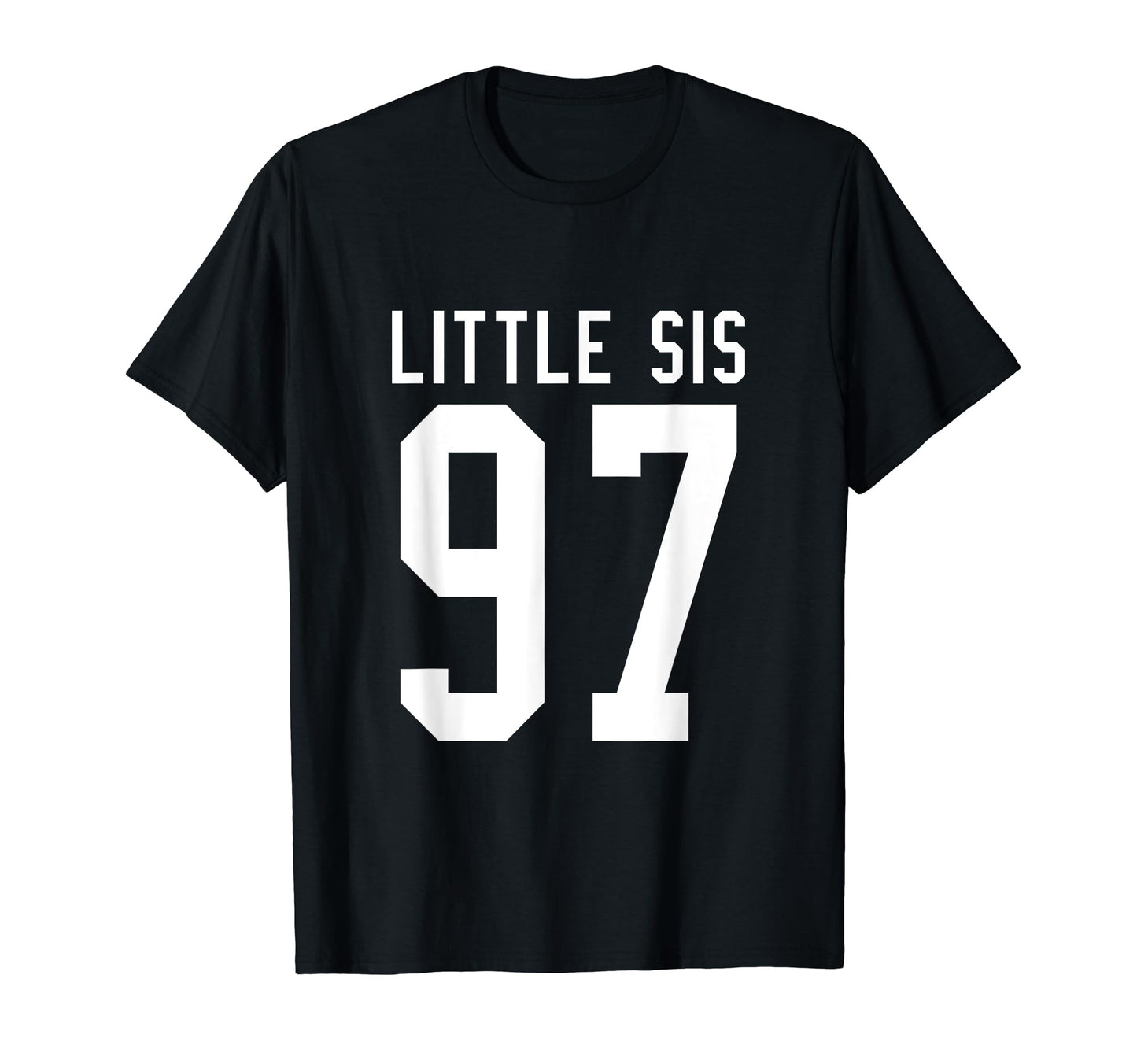 Number 97 Little Sis Biggest Fan T-Shirt - Fun Novelty Design Men Women - T-Shirt, Sweatshirt, Hoodie