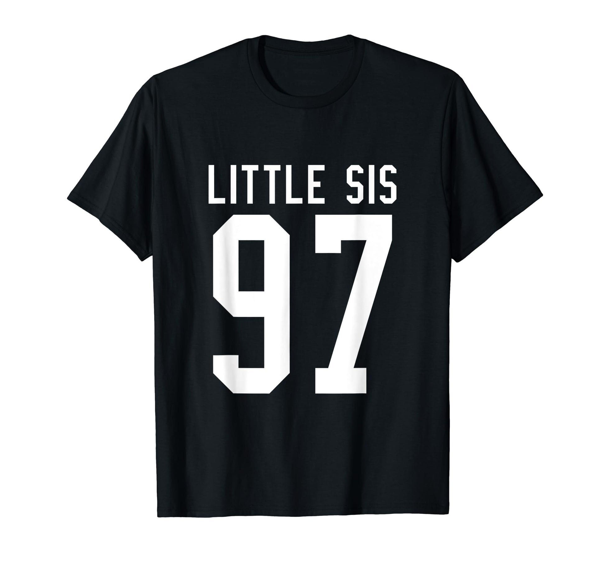 Number 97 Little Sis Biggest Fan T-Shirt - Fun Novelty Design Men Women - T-Shirt, Sweatshirt, Hoodie