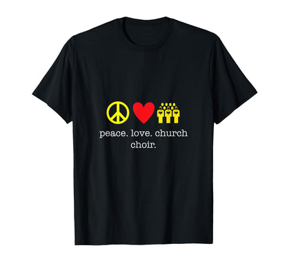 Peace Love Church Choir Church Choir T-Shirt - Minimalist Print Unisex - T-Shirt, Sweatshirt, Hoodie