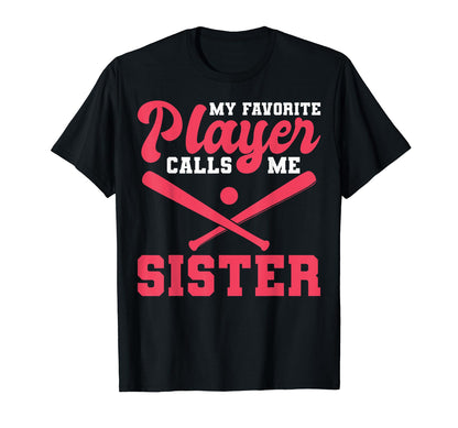 Softball Sister My Favorite Player T-Shirt - Casual Everyday Wear Unisex - T-Shirt, Sweatshirt, Hoodie