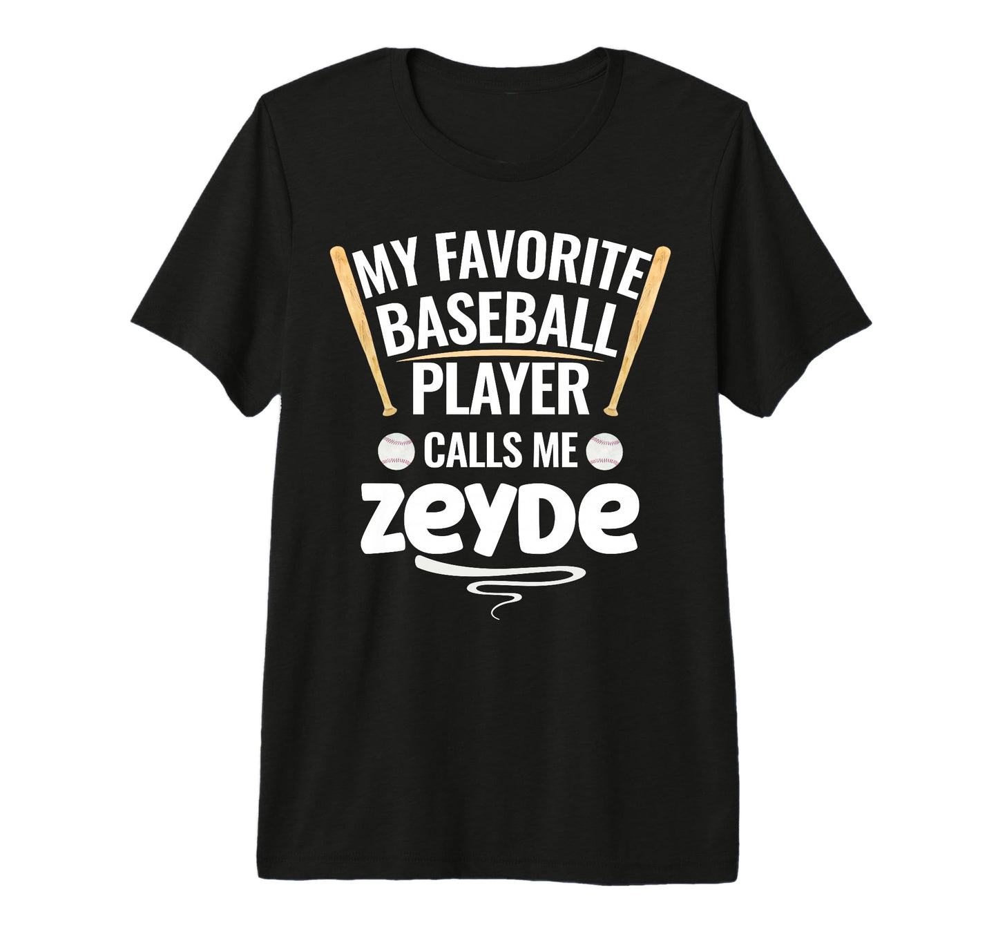 My Favorite Baseball Player Calls Me Zeyde T-Shirt - Trendy Graphic Unisex - T-Shirt, Sweatshirt, Hoodie