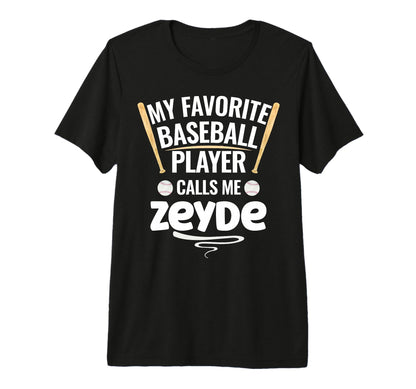 My Favorite Baseball Player Calls Me Zeyde T-Shirt - Trendy Graphic Unisex - T-Shirt, Sweatshirt, Hoodie