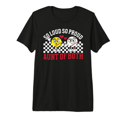 So Loud So Proud Aunt Both Baseball T-Shirt - Graphic Print Unisex - T-Shirt, Sweatshirt, Hoodie