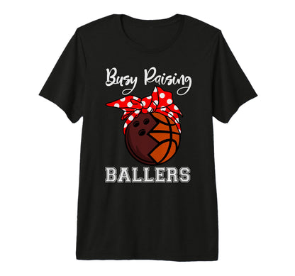 Busy Raising Ballers Funny Bowling T-Shirt - Custom Art Print Unisex - T-Shirt, Sweatshirt, Hoodie
