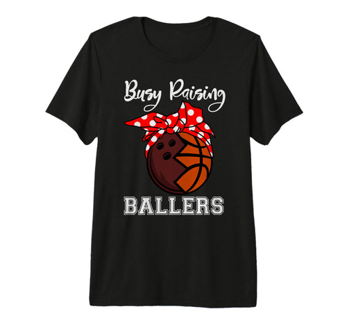 Busy Raising Ballers Funny Bowling T-Shirt - Custom Art Print Unisex - T-Shirt, Sweatshirt, Hoodie
