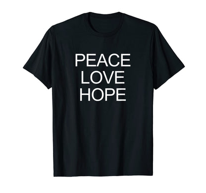 Peace Love Hope T-Shirt - Custom Art Print Unisex - T-Shirt, Sweatshirt, Hoodie