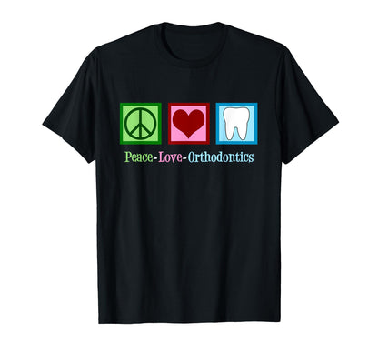 Peace Love Orthodontics Orthodonist T-Shirt - Minimalist Print for Adults - T-Shirt, Sweatshirt, Hoodie