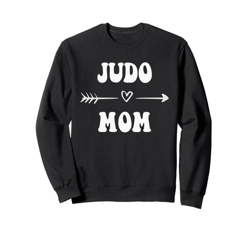 Judo Mom Judoka Martial Art Stylish Sweatshirt - Novelty Apparel Men Women - T-Shirt, Sweatshirt, Hoodie