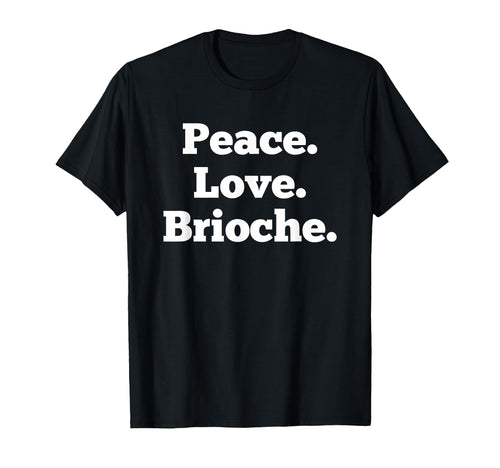 Funny Brioche Bread Bun Baked T-Shirt - Casual Everyday Wear Men Women - T-Shirt, Sweatshirt, Hoodie