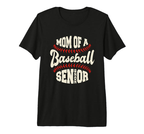 Proud Mom Baseball Senior 2026 Tri T-Shirt - Novelty Apparel Men Women - T-Shirt, Sweatshirt, Hoodie