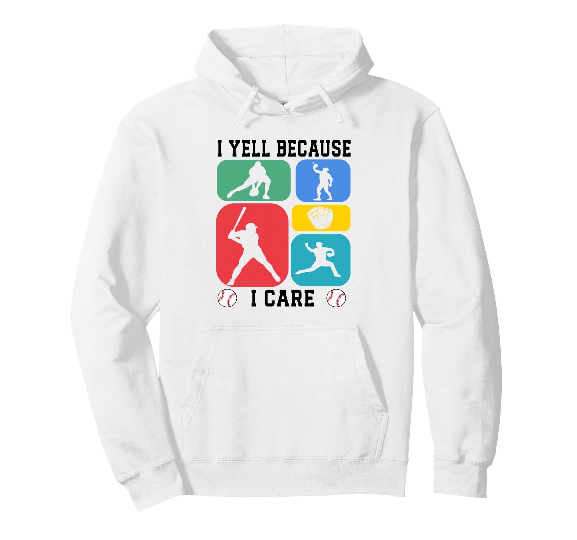 Baseball Gifts Fan I Yell Because I Care Hoodie - Unique Graphic Men Women - T-Shirt, Sweatshirt, Hoodie