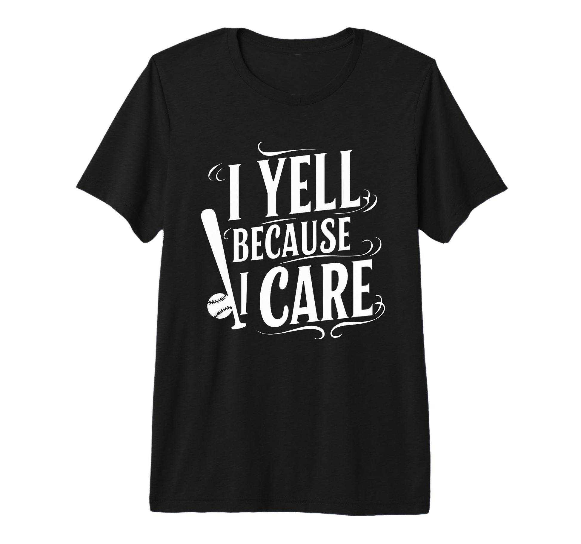 Baseball I Yell Because I Care Baseball T-Shirt - Trendy Graphic Unisex - T-Shirt, Sweatshirt, Hoodie