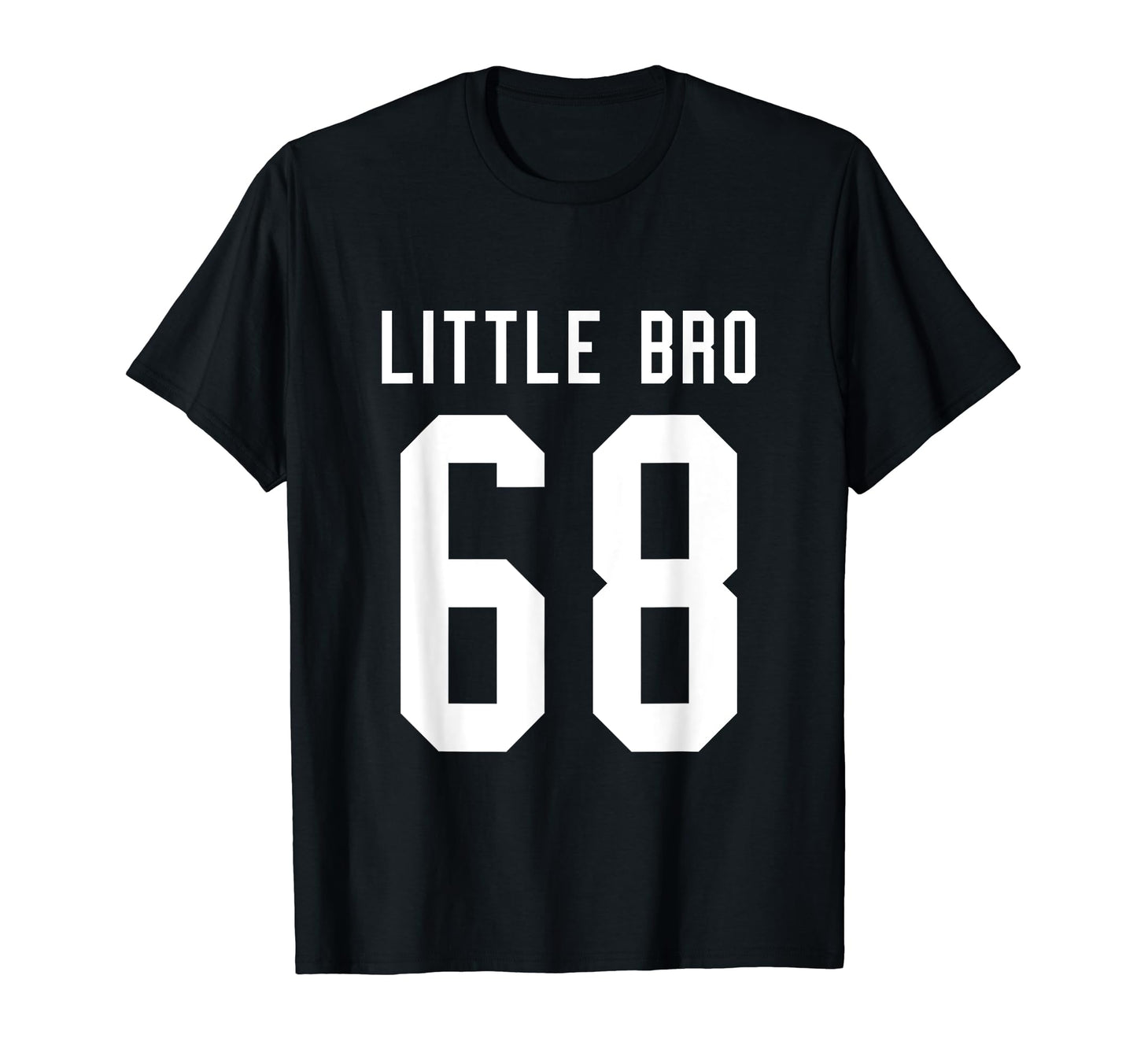 Number 68 Little Bro Biggest Fan T-Shirt - Minimalist Print Unisex - T-Shirt, Sweatshirt, Hoodie