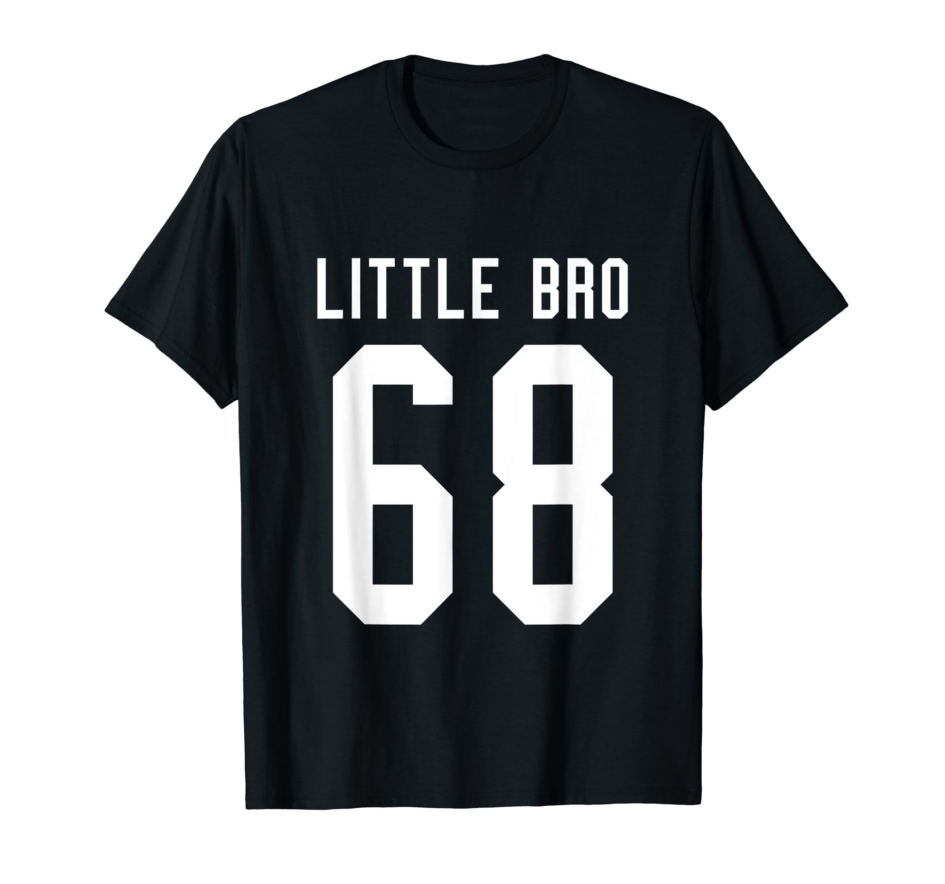 Number 68 Little Bro Biggest Fan T-Shirt - Minimalist Print Unisex - T-Shirt, Sweatshirt, Hoodie