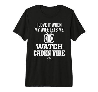 My Wife Lets Me Watch Caden Vire T-Shirt - Graphic Print for Adults - T-Shirt, Sweatshirt, Hoodie