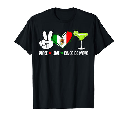 Peace Love Cinco De Mayo Party Fiesta T-Shirt - Novelty Apparel Men Women - T-Shirt, Sweatshirt, Hoodie