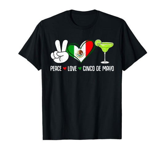 Peace Love Cinco De Mayo Party Fiesta T-Shirt - Novelty Apparel Men Women - T-Shirt, Sweatshirt, Hoodie
