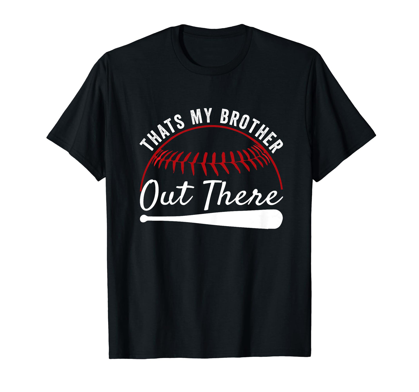 Thats Brother Out There Sister Funny T-Shirt - Trendy Graphic for Adults - T-Shirt, Sweatshirt, Hoodie