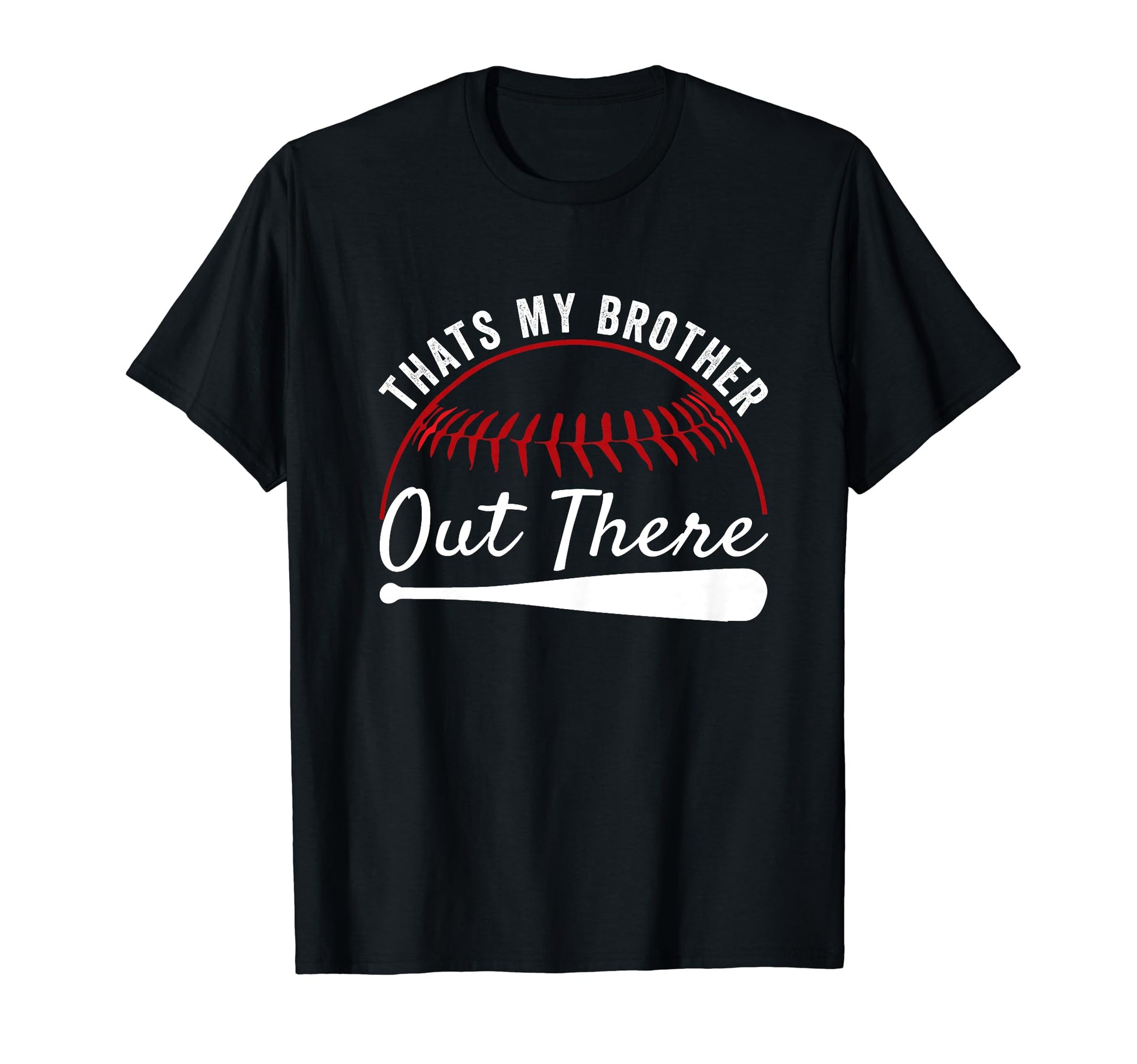 Thats Brother Out There Sister Funny T-Shirt - Trendy Graphic for Adults - T-Shirt, Sweatshirt, Hoodie