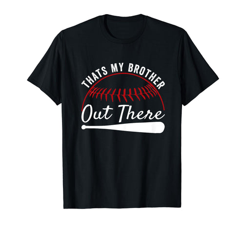 Thats Brother Out There Sister Funny T-Shirt - Trendy Graphic for Adults - T-Shirt, Sweatshirt, Hoodie