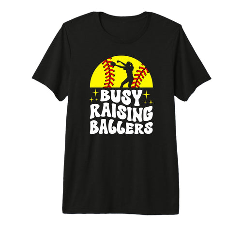 Busy Raising Ballers Softball Mom T-Shirt - Streetwear Style Unisex - T-Shirt, Sweatshirt, Hoodie
