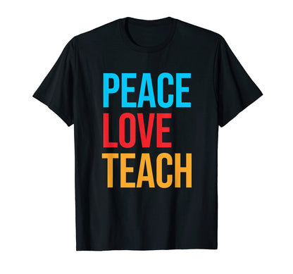Teacher Peace Love Teach T-Shirt - Custom Art Print for Adults - T-Shirt, Sweatshirt, Hoodie