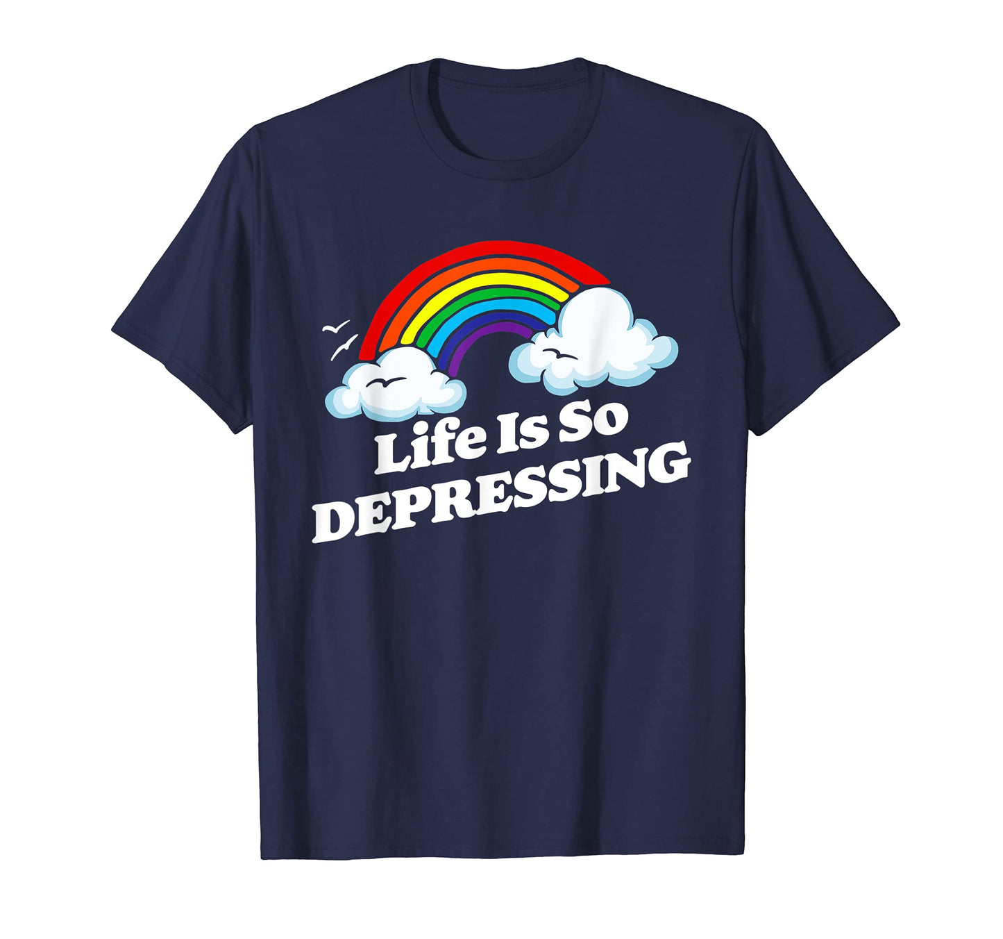 Life Is So Depressing Sarcastic T-Shirt - Minimalist Print for Adults - T-Shirt, Sweatshirt, Hoodie