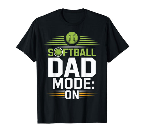 Softball Dad Mode Funny Baseball T-Shirt - Custom Art Print for Adults - T-Shirt, Sweatshirt, Hoodie