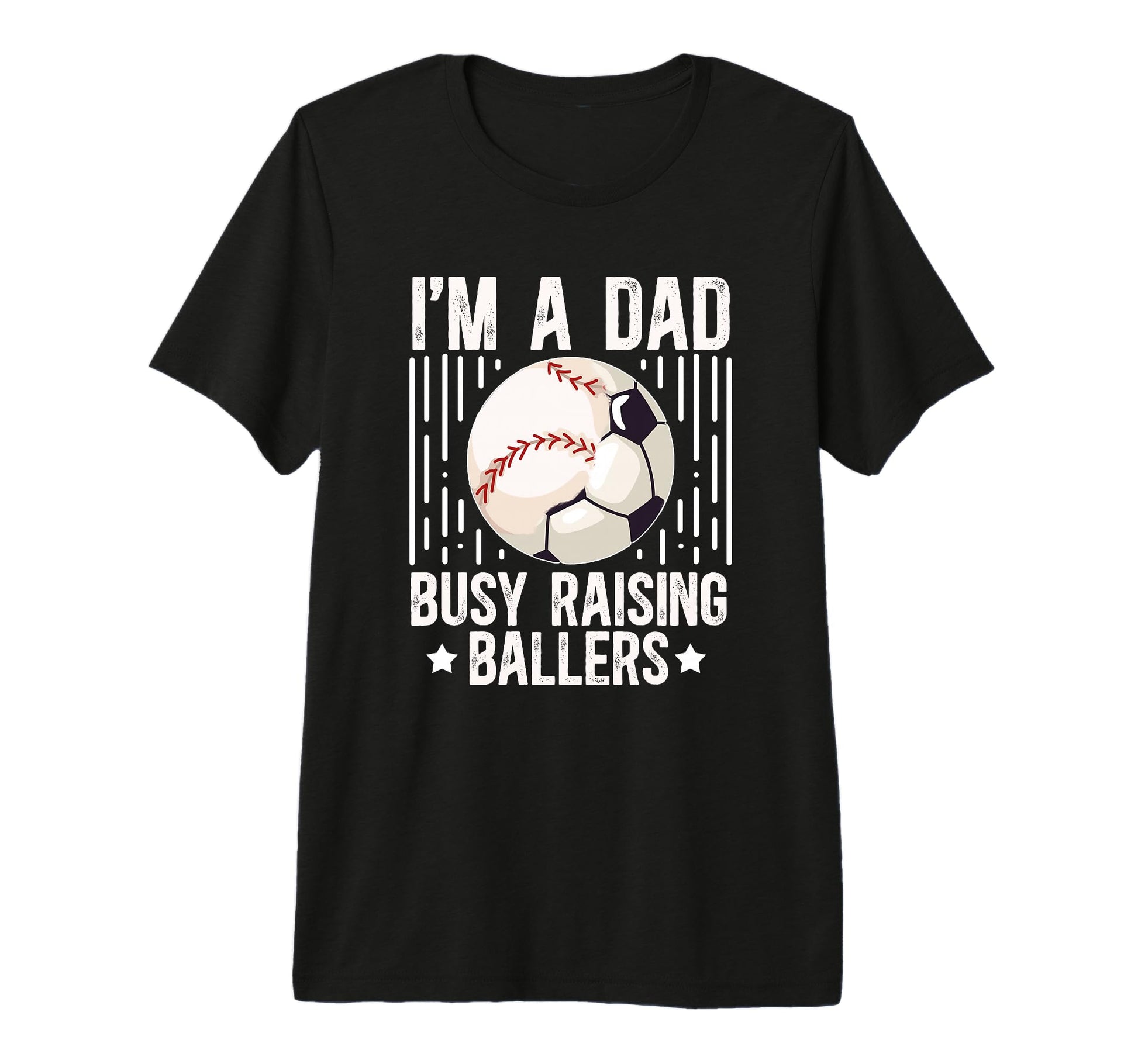 Mens Im Dad Busy Raising Ballers Soccer T-Shirt - Graphic Print Unisex - T-Shirt, Sweatshirt, Hoodie