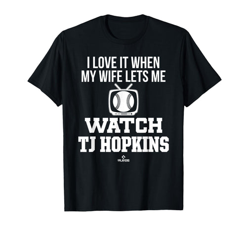 My Wife Lets Me Watch Tj Hopkins T-Shirt - Unique Graphic Men Women - T-Shirt, Sweatshirt, Hoodie