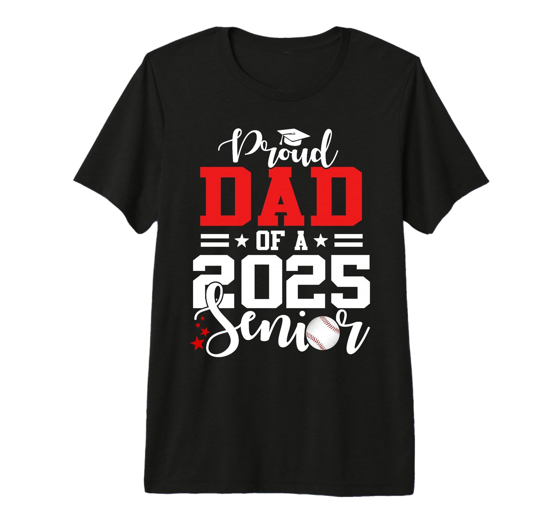 Proud Dad 2025 Senior Baseball T-Shirt - Streetwear Style for Adults - T-Shirt, Sweatshirt, Hoodie