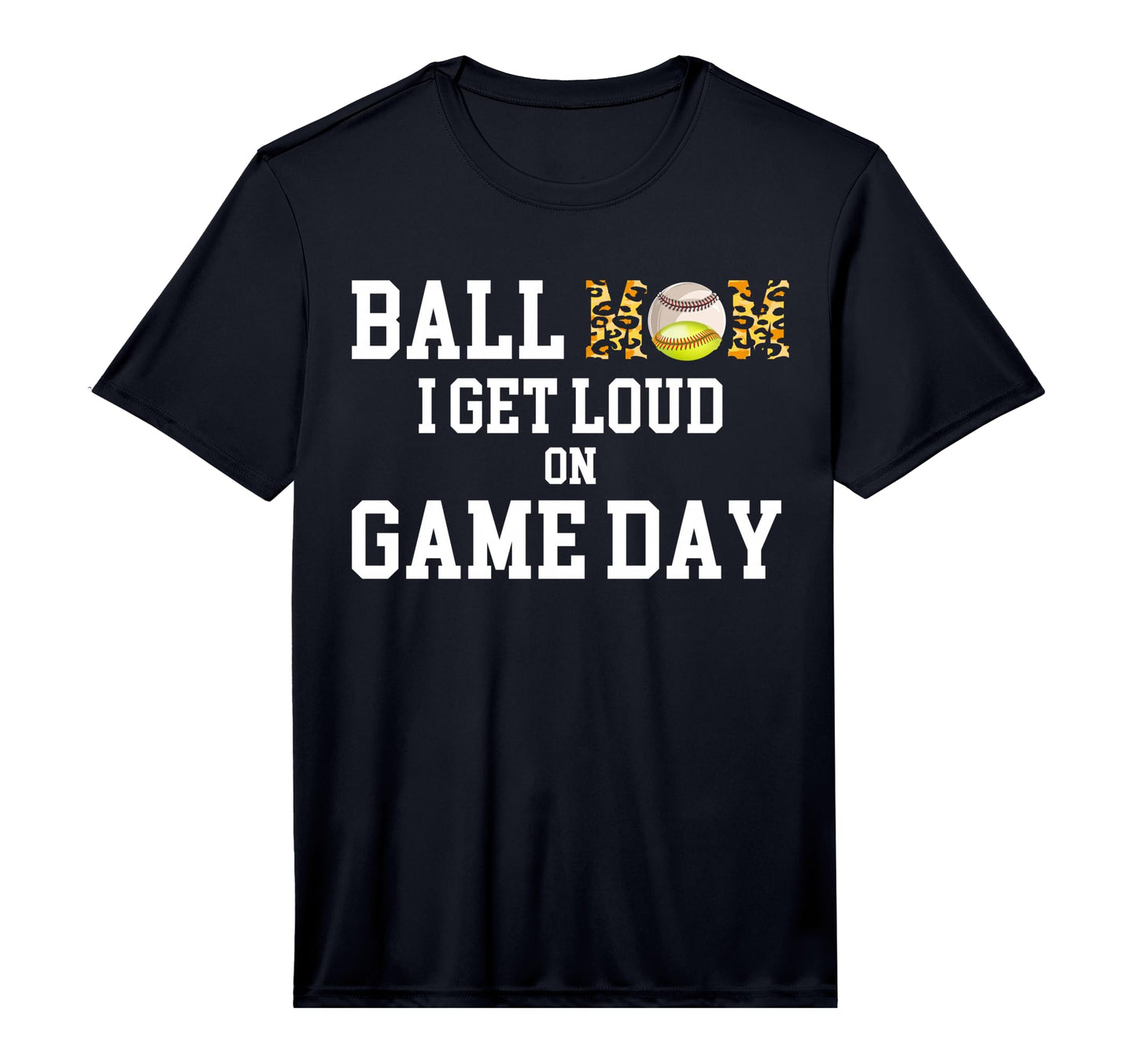 Mens Ball Mom I Get Loud Game Day T-Shirt - Casual Everyday Wear Unisex - T-Shirt, Sweatshirt, Hoodie