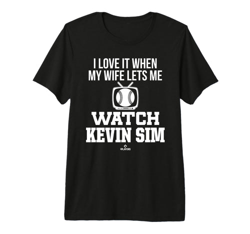 My Wife Lets Me Watch Kevin Sim T-Shirt - Fun Novelty Design Men Women - T-Shirt, Sweatshirt, Hoodie
