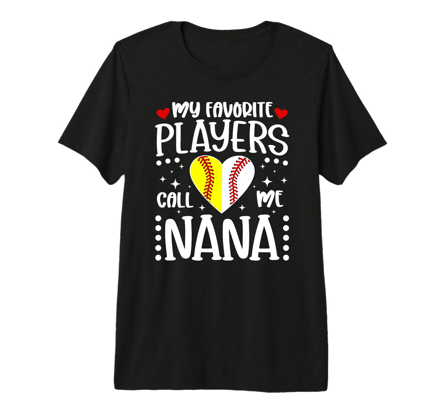 Favorite Players Call Me Nana T-Shirt - Fun Novelty Design Men Women - T-Shirt, Sweatshirt, Hoodie