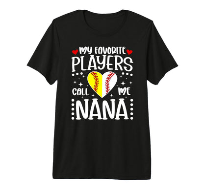 Favorite Players Call Me Nana T-Shirt - Fun Novelty Design Men Women - T-Shirt, Sweatshirt, Hoodie