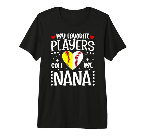 Favorite Players Call Me Nana T-Shirt - Fun Novelty Design Men Women - T-Shirt, Sweatshirt, Hoodie