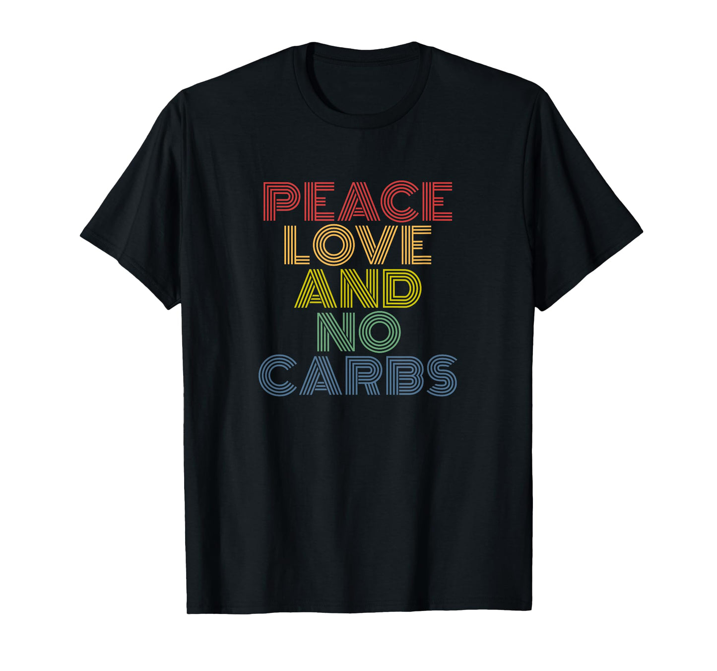 Peace Love And No Carbs T-Shirt - Aesthetic Graphic Men Women - T-Shirt, Sweatshirt, Hoodie