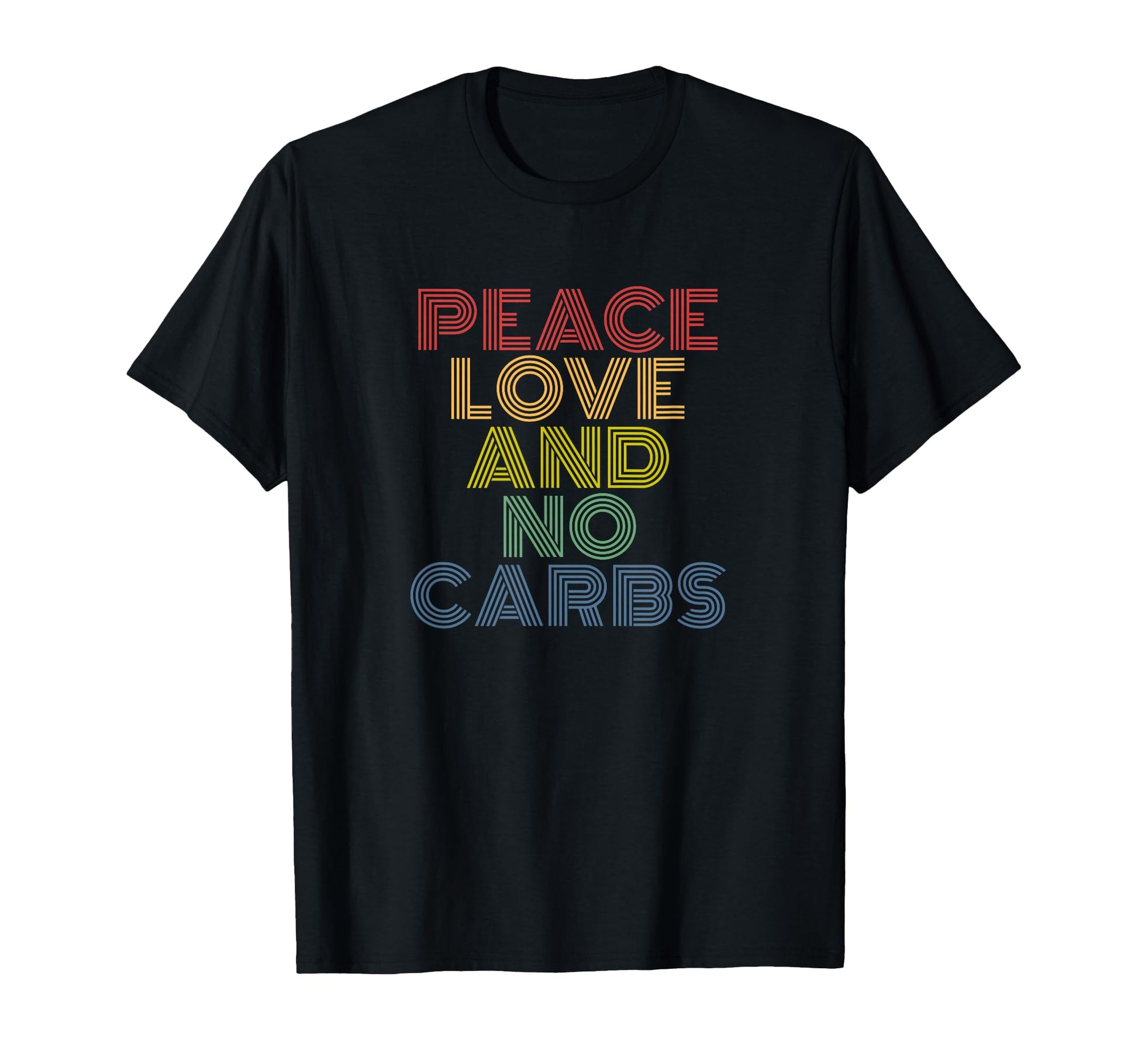 Peace Love And No Carbs T-Shirt - Aesthetic Graphic Men Women - T-Shirt, Sweatshirt, Hoodie