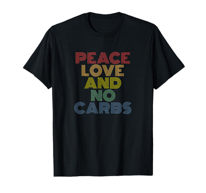 Peace Love And No Carbs T-Shirt - Aesthetic Graphic Men Women - T-Shirt, Sweatshirt, Hoodie