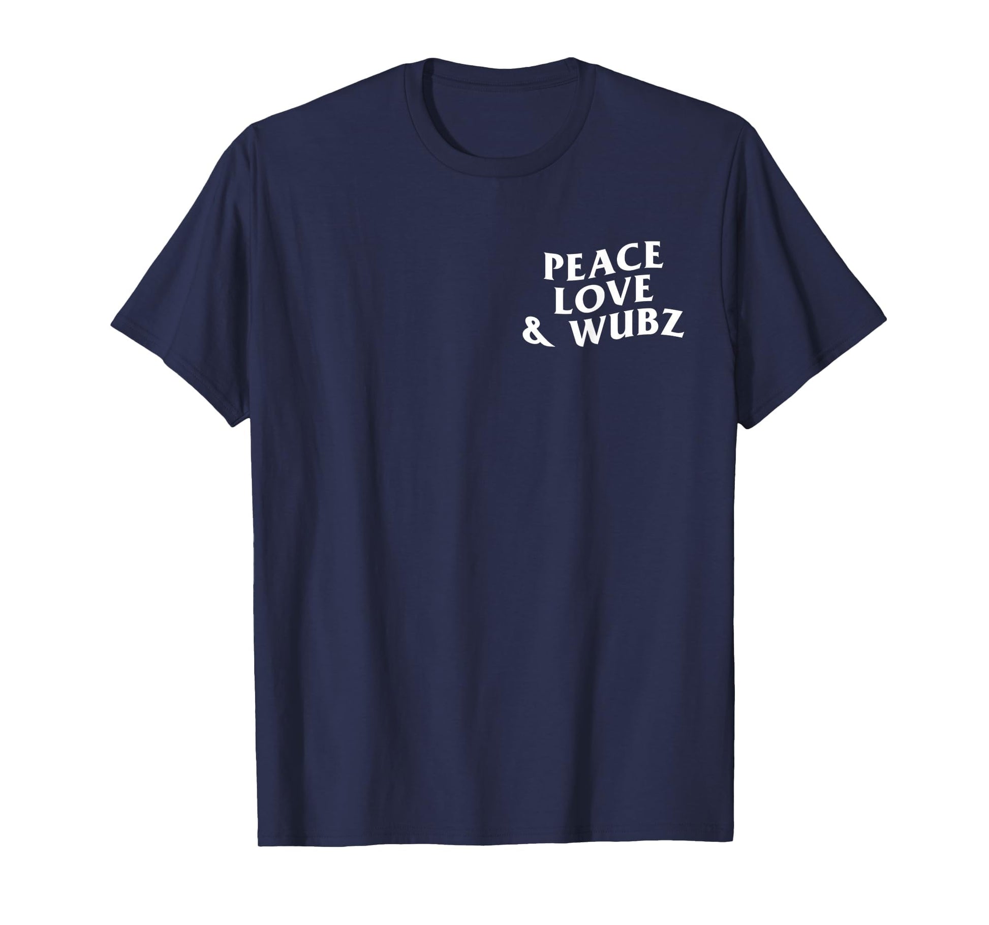 Peace Love And Wubz Funny Techno T-Shirt - Novelty Apparel for Adults - T-Shirt, Sweatshirt, Hoodie